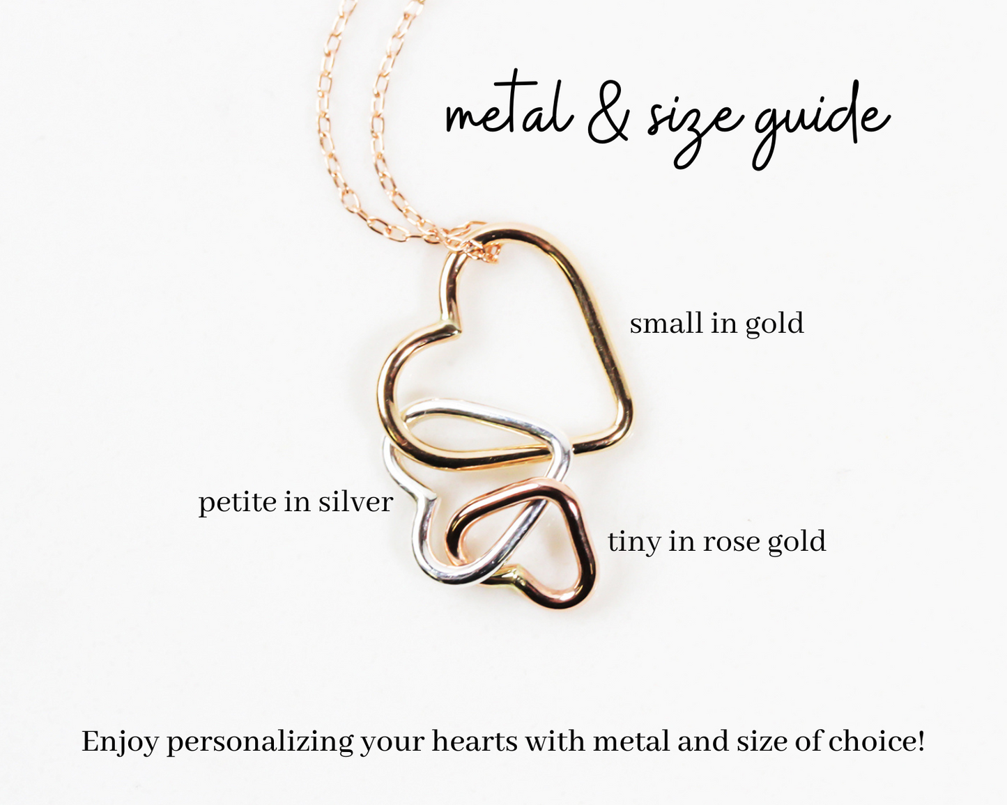 Image shows a guide to help with selection of metal and size of heart. You can order in 14 karat rose and yellow gold filled and sterling silver in the sizes tiny, petite and small. You select the size and heart metal for a custom piece.